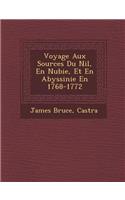 Voyage Aux Sources Du Nil, En Nubie, Et En Abyssinie En 1768-1772: (French)