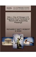 Ditto V. City of Chicago U.S. Supreme Court Transcript of Record with Supporting Pleadings