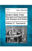 Modern State Trials. Revised and Illustrated with Essays and Notes