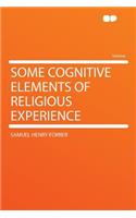 Some Cognitive Elements of Religious Experience: (English)