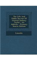 The Life and Public Service of General Zachary Taylor