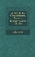 La Ruta De Los Conquistadores, Novela