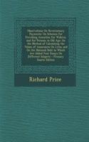 Observations on Reversionary Payments: On Schemes for Providing Annuities for Widows, and for Persons in Old Age; On the Method of Calculating the Values of Assurances on Lives; And on the National Debt to Which Are Added Four Essays on Different S: (English)
