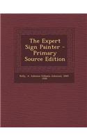 The Expert Sign Painter - Primary Source Edition