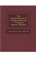 The Eurhythmics of Jaques-Dalcroze;