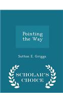 Pointing the Way - Scholar's Choice Edition