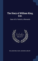 The Diary of William King, D.D.