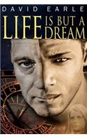 Life Is But A Dream