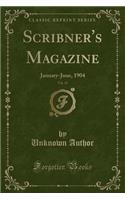 Scribner's Magazine, Vol. 35: January-June, 1904 (Classic Reprint): January-June, 1904 (Classic Reprint)