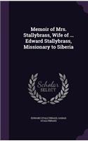 Memoir of Mrs. Stallybrass, Wife of ... Edward Stallybrass, Missionary to Siberia