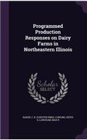 Programmed Production Responses on Dairy Farms in Northeastern Illinois