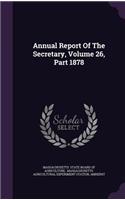 Annual Report of the Secretary, Volume 26, Part 1878