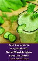 Buah Dan Sayuran Yang Berkhasiat Untuk Menghilangkan Stres Dan Depresi