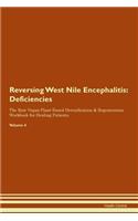 Reversing West Nile Encephalitis: Deficiencies The Raw Vegan Plant-Based Detoxification & Regeneration Workbook for Healing Patients. Volume 4