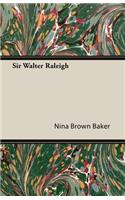 Sir Walter Raleigh