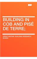 Building in Cob and Pisï¿½ de Terre;