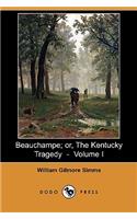 Beauchampe; Or, the Kentucky Tragedy - Volume I (Dodo Press)