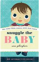 Snuggle the Baby: An Interactive Board Book
