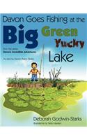 Davon Goes Fishing at the Big Green Yucky Lake