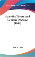 Scientific Theory And Catholic Doctrine (1896)