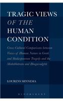 Tragic Views of the Human Condition: Cross-Cultural Comparisons Between Views of Human Nature in Greek and Shakespearean Tragedy and the Mahabharata a