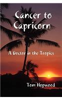 Cancer to Capricorn --- A Doctor in the Tropics