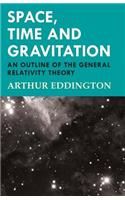 Space, Time and Gravitation - An Outline of the General Relativity Theory