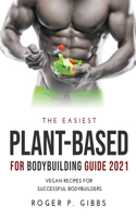 The Easiest Plant-Based for Bodybuilding Guide 2021