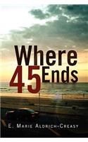 Where 45 Ends