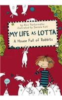 My Life as Lotta: A House Full of Rabbits