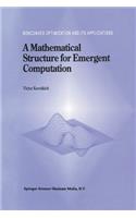 A Mathematical Structure for Emergent Computation