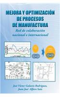 Mejora y optimización de procesos de manufactura