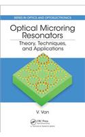 Optical Microring Resonators: Theory, Techniques, and Applications