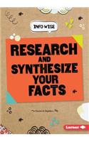 Research and Synthesize Your Facts