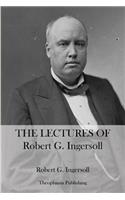 The Lectures Of Robert G. Ingersoll: (English)