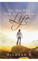 The Man Who Took No Interest in Life