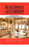Breakthrough in the Bathroom