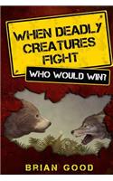 When Deadly Creatures Fight - Who Would Win?