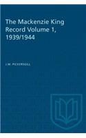 The Mackenzie King Record Volume 1, 1939/1944: (Heritage)