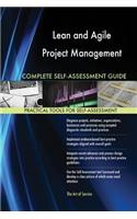 Lean and Agile Project Management Complete Self-Assessment Guide