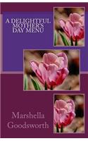 A Delightful Mother's Day Menu: (English)