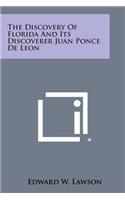 The Discovery of Florida and Its Discoverer Juan Ponce de Leon