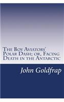 Boy Aviators' Polar Dash; or, Facing Death in the Antarctic