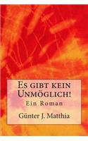 Es gibt kein Unmöglich!