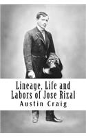 Lineage, Life and Labors of Jose Rizal