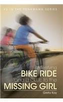 A Terrifying Bike Ride and a Clue to the Missing Girl