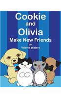 Cookie and Olivia Make New Friends