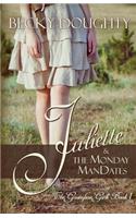 Juliette and the Monday Mandates: The Gustafson Girls Series