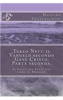Terzo Nefi: il Vangelo secondo Gesù Cristo. Parte seconda.: Il Santo dei Santi nel libro di Mormon.(Italian)