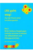 Nicht hörbare Dopplungen und das stumme H anhand von Diktatsätzen und Diktatgeschichten